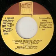 Thelma Houston - I'm Not Strong Enough To Love You Again