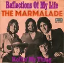 7'' - The Marmalade - Reflections Of My Life / Rollin' My Thing