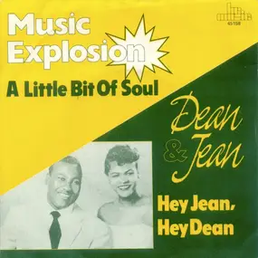 Music Explosion - A Little Bit Of Soul / Hey Jean, Hey Dean