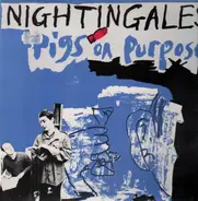 The Nightingales - Pigs on Purpose