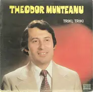 Theodor Munteanu - Triki, Triki