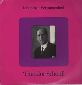 Theodor Scheidl - Lebendige Vergangenheit