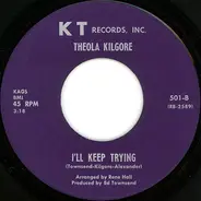 Theola Kilgore - He's Coming Back To Me / I'll Keep Trying
