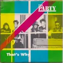 7'' - The Party - That's Why