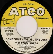 The Persuaders - Love Attack / Some Guys Have All The Luck