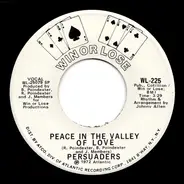 The Persuaders - Peace In The Valley Of Love