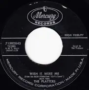 The Platters - Wish It Were Me / Where
