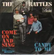 7'' - The Rattles - Come On And Sing / Candy To Me