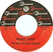 The Ray Charles Singers - Take Me Along / Walkin' Lonely