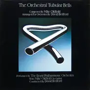 The Royal Philharmonic Orchestra With Mike Oldfield Conducted By David Bedford - The Orchestral Tubular Bells