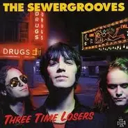 The Sewergrooves - Three Time Losers