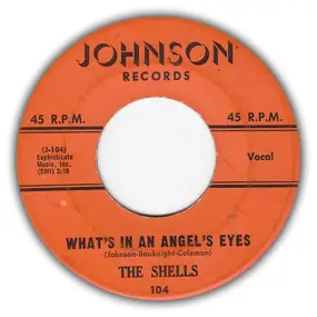 The Shells - Baby Oh Baby / What's In An Angel's Eyes