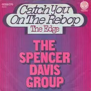 7'' - The Spencer Davis Group - Catch You On The Rebop