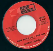 The Swanee Quintet - How Much Do I Owe Him / Let Me Come Home