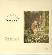 Thirteen Moons - Origins