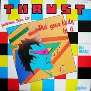 12inch Vinyl Single - Thrust Featuring John Lee - Put Your Body To It