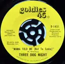 7inch Vinyl Single - Three Dog Night - Mama Told Me (Not To Come) / Feeling Alright