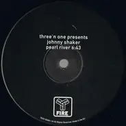Three 'N One Presents Johnny Shaker - Pearl River