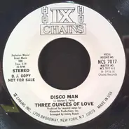 Three Ounces Of Love - Disco Man