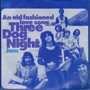 7'' - Three Dog Night - An Old Fashioned Love Song / Jam