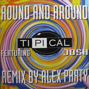 Ti.Pi.Cal. Featuring Josh - Round And Around (Remix)