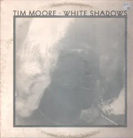 Tim Moore - White Shadows