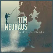 Tim Neuhaus - A Spring Odyssey