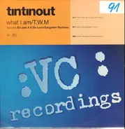Tin Tin Out - What I Am /  T.W.M.