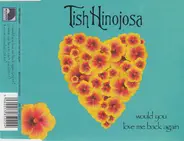 Tish Hinojosa - Would You Love Me Back Again