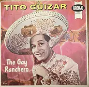 Tito Guizar - The Gay Ranchero