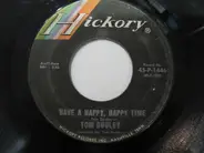 Tom Dooley - Have A Happy, Happy Time / Bring It On Home