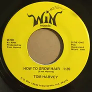 Tom Harvey - How To Grow Hair