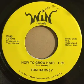 Tom Harvey - How To Grow Hair