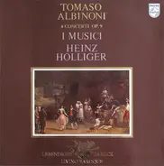 Tomaso Albinoni , I Musici , Heinz Holliger - 4 Concerti Op. 9