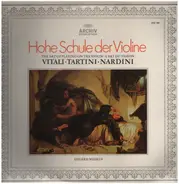 Tommaso Antonio Vitali / Giuseppe Tartini / Pietro Nardini - Hohe Schule der Violine