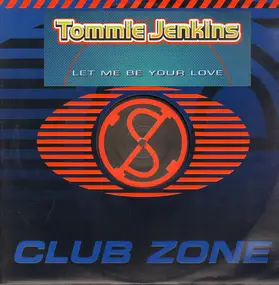 tommie jenkins - Let Me Be Your Love