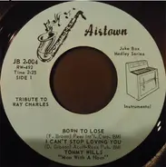 Tommy Wills - Born To Lose / I Can't Stop Loving You