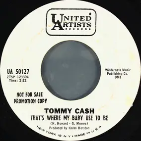 Tommy Cash - That's Where My Baby Use To Be