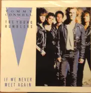 Tommy Conwell And The Young Rumblers - If We Never Meet Again