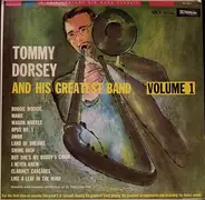 Tommy Dorsey And His Orchestra - Tommy Dorsey And His Greatest Band Volume 1