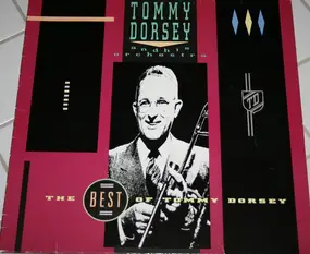 Tommy Dorsey & His Orchestra - The Best Of Tommy Dorsey