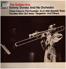 Tommy Dorsey & His Orchestra - The Golden Era