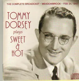 Tommy Dorsey & His Orchestra - Plays Sweet & Hot