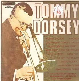 Tommy Dorsey & His Orchestra - The Incomparable Big Band Sound Of Tommy Dorsey And His Orchestra