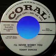 Tommy Duncan - Somebody's Pushin' / I'll Never Worry You