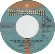 Tommy James - Payin' For My Lover's Mistake