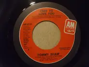 Tommy Shaw - Free To Love You