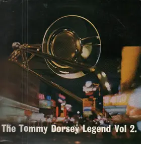 Tommy Dorsey & His Orchestra - The Dorsey Legend Vol 2