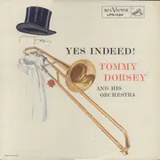 LP - Tommy Dorsey And His Orchestra - Yes Indeed!