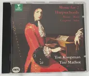 Ton Koopman , Tini Mathot - Music For 2 Harpsichords